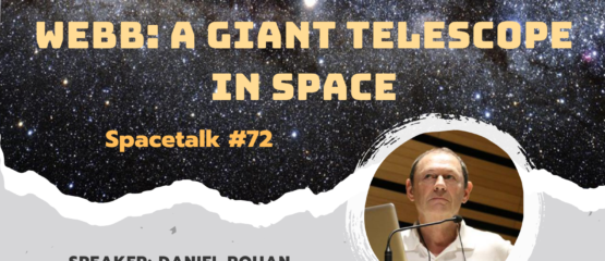 SpaceTalk NO. 72: WEBB! A giant telescope in space