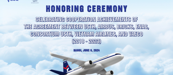 Honoring ceremony: Celebrating cooperation achievements of the agreement between USTH, Airbus, Bricks, ENAC, Consortium USTH,