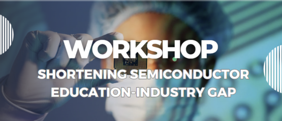 Workshop “Shortening the Semiconductor Education-Industry Gap”