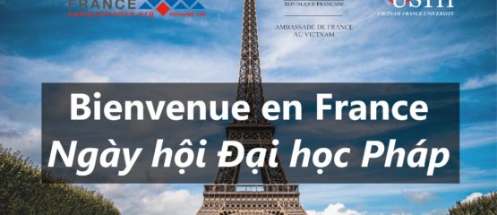 Bienvenue en France – Ngày hội Giáo dục Đại học Pháp lần thứ 6