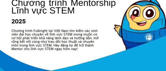 Chương trình MENTORSHIP Lĩnh vực STEM 2025 của Fulbright Việt Nam