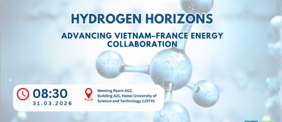 Hội thảo Tầm nhìn Hydrogen: Thúc đẩy hợp tác năng lượng Việt Nam – Pháp