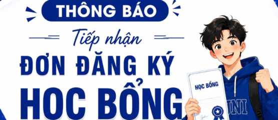THÔNG BÁO: Tiếp nhận Đơn đăng ký Học bổng Đợt 1, năm học 2026-2027