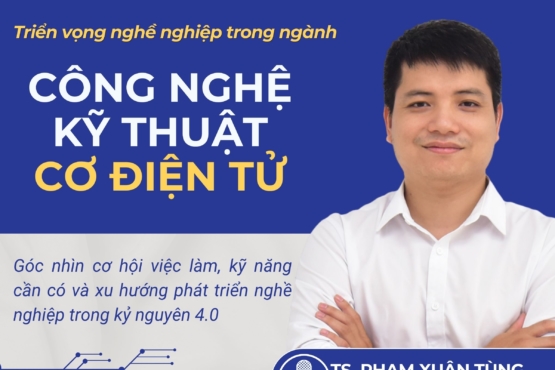 Hỏi xoáy, đáp xoay về triển vọng nghề nghiệp ngành Công nghệ Kỹ thuật Cơ điện tử với TS. Phạm Xuân Tùng, Phó Trưởng khoa Công nghệ và Kỹ thuật