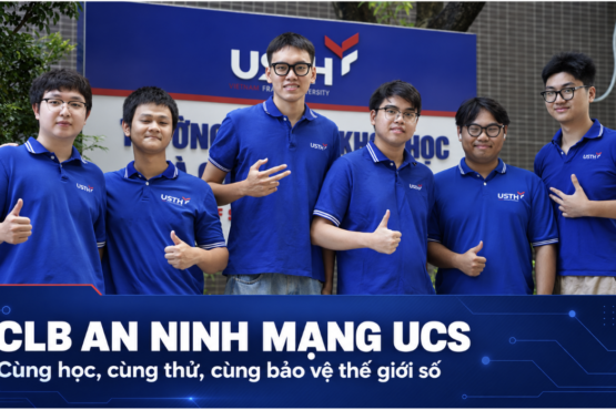 CLB An ninh mạng UCS: Cùng học, cùng thử, cùng bảo vệ thế giới số CLB An ninh mạng UCS: Cùng học, cùng thử, cùng bảo vệ thế giới số